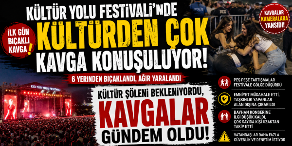 Kültür Yolu Festivali'nde Kültürden Çok Kavga Konuşuluyor Kültür Şöleni Bekleniyordu, Kavgalar Gündem Oldu